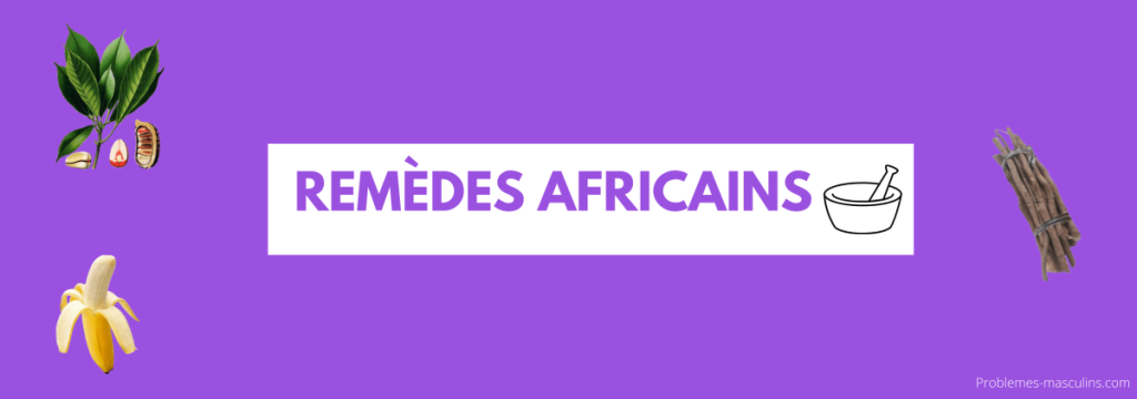 remèdes africains pour bander