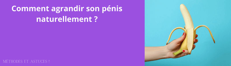 agrandir son penis naturellement